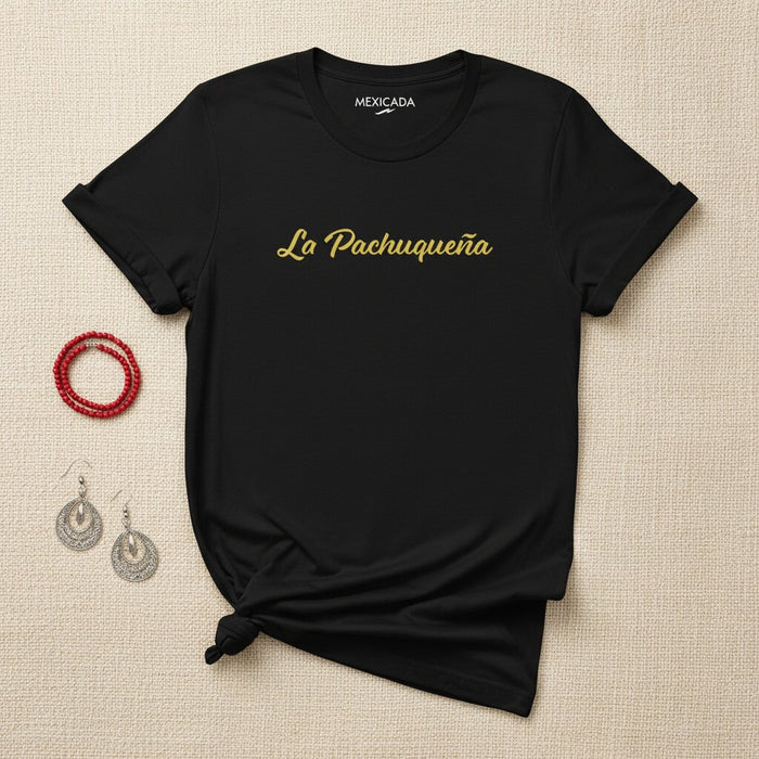 Maglietta La Pachuqueña per Uomo e Donna | Donna Orgogliosa di Pachuca, Hidalgo, Forza, Identità, Radici | L5