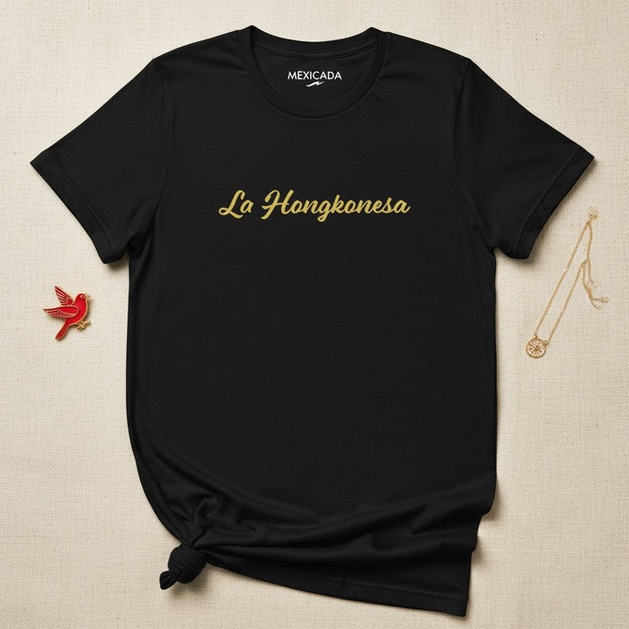 La Hongkonesa Men & Women's T-Shirt | Hong Kong Roots, Pride, Heritage, Resilience, Identity | L5