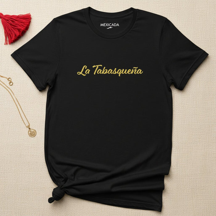 La Tabasqueña Men & Women's T-Shirt | Tabasco, Fierce Spirit, Southern Mexico Pride, Heritage, Power | L5