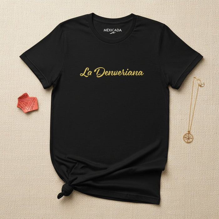 La T-Shirt da uomo e donna La Denveriana | Quella di Denver, Resilienza, Radici, Orgoglio, Forza | L5