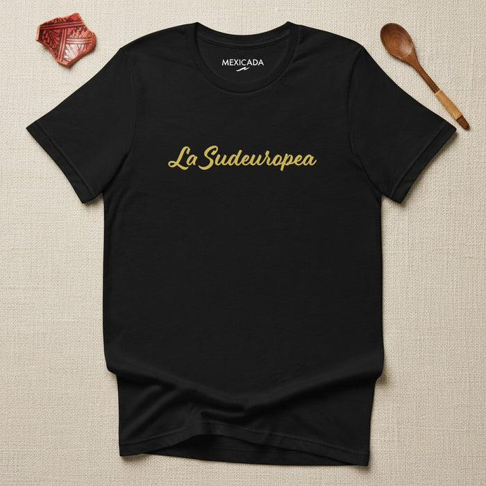 La Sudeuropea Men & Women's T-Shirt | Southern Europe, Heritage, Passion, Mediterranean Pride | L5