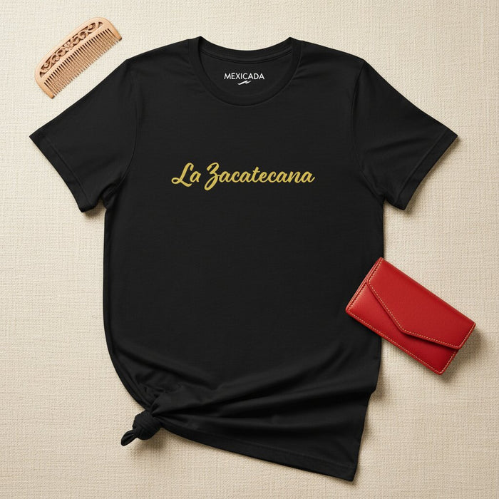 La Zacatecana Men & Women's T-Shirt | The Zacatecan Woman, Heritage, Strength, Mexico Roots, Pride | L5