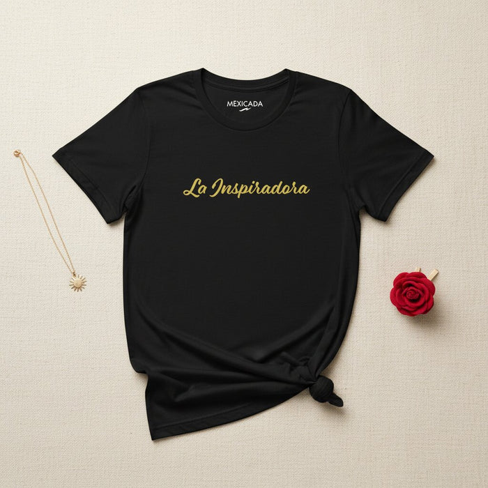 La Inspiradora T-Shirt | The Inspirational, Strength, Courage, Motivation, Empowerment | L5