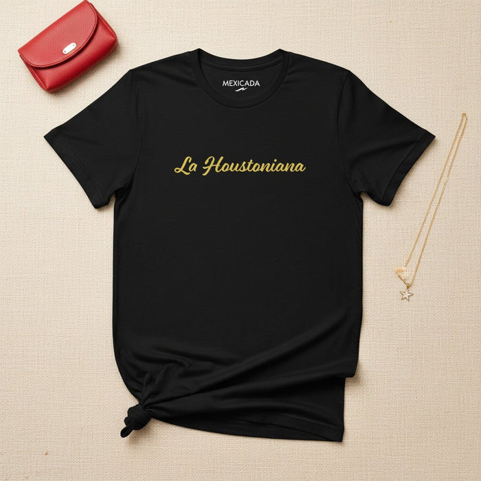 La Houstoniana T-Shirt | The Houstonian, Texas Pride, Heritage, Culture, Legacy, Identity | L5