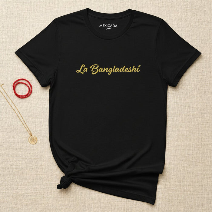 La Bangladeshí T-Shirt | Bangladeshi Pride, Heritage, Culture, Strength, Unity, Identity | L5