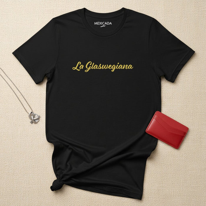 La Glaswegiana T-Shirt | Glasgow Spirit, Scottish Pride, Strength, Unity, Heritage | L5