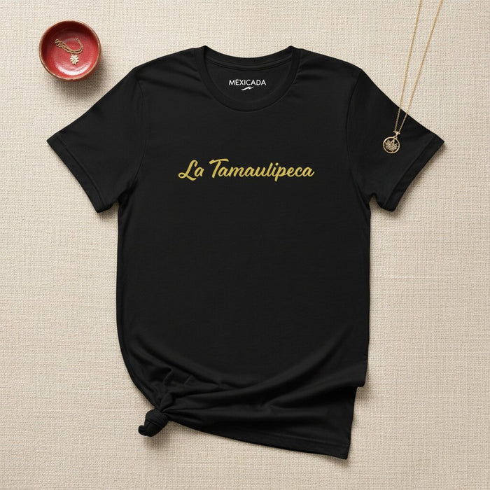 La Tamaulipeca Men & Women's T-Shirt | Tamaulipas Pride, Heritage, Strength, Courage, Tradition | L5