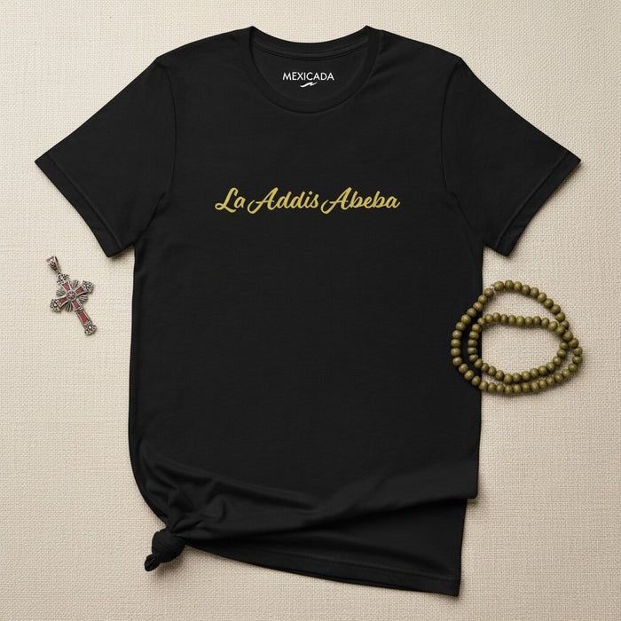 La Addis Abeba T-Shirt | Addis Ababa, Ethiopia, Heritage, Unity, Pride, Strength, Africa | L5