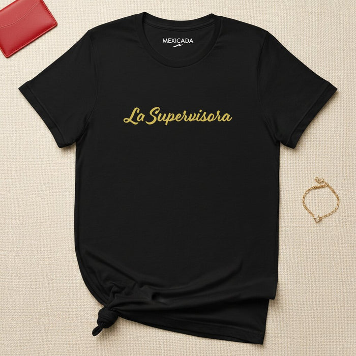 La Maglietta La Supervisora | La Supervisora, Capo, Potere, Autorità, Rispetto, Fiducia | L5