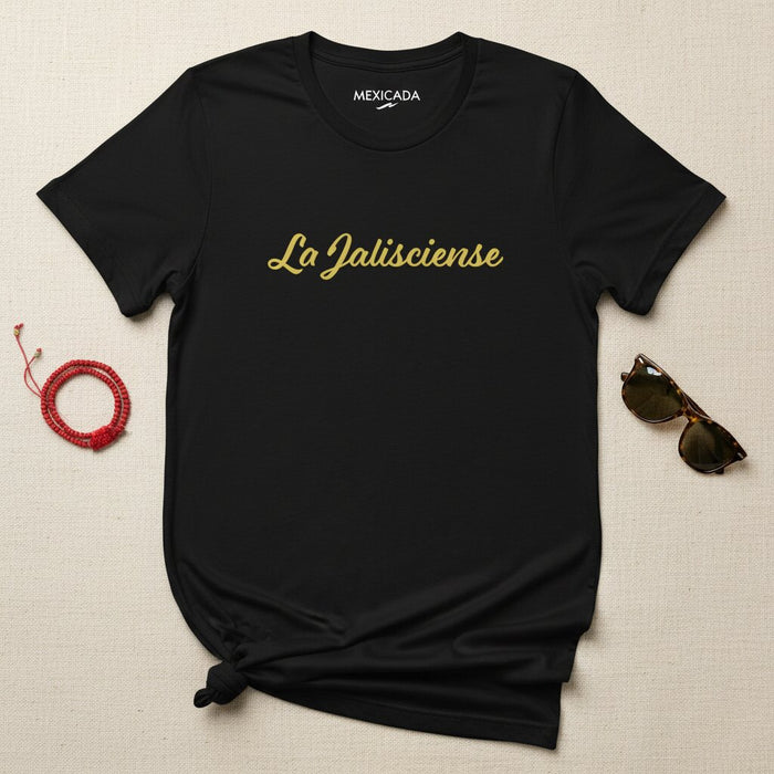 La Jalisciense T-Shirt | The Jalisco Spirit, Mexican Pride, Heritage, Roots, Strength, Tradition | L5