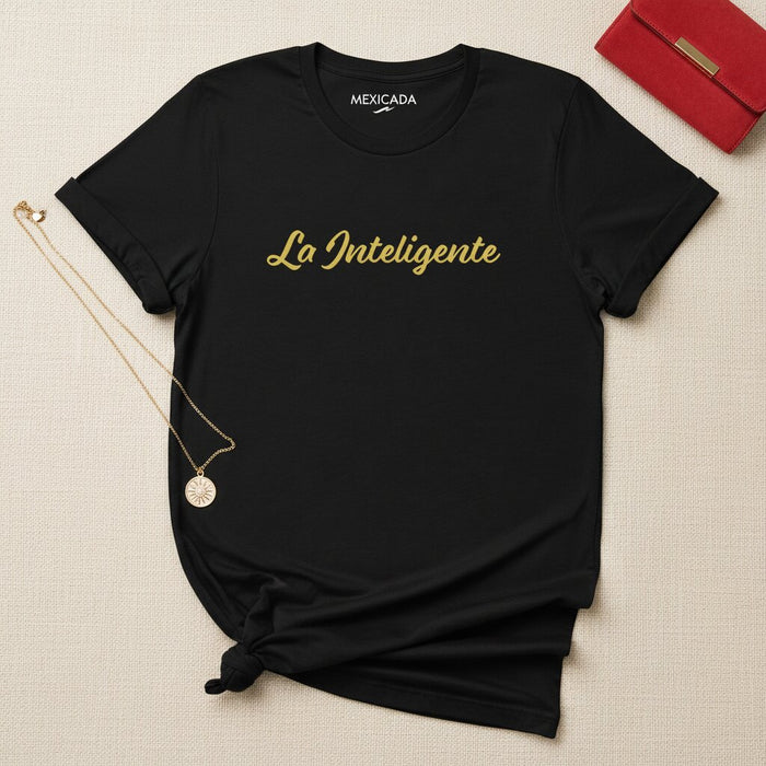 La Inteligente T-Shirt | The Intelligent One, Wisdom, Clever, Smart, Confidence, Empowered Mind | L5