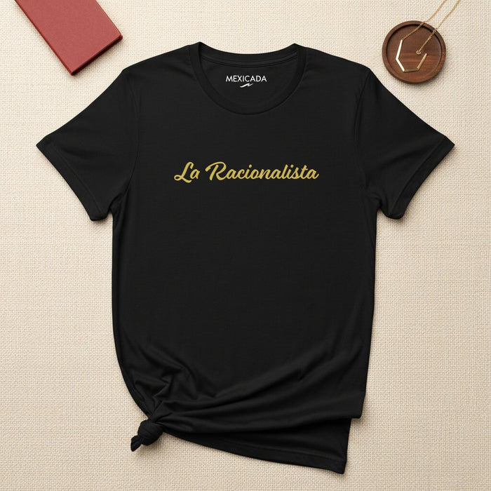 La Racionalista Men & Women's T-Shirt | Rational Thinker, Logic, Mind Over Emotion, Clarity, Strength | L5