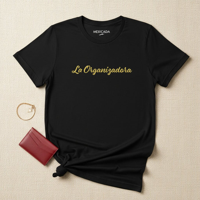 La Organizadora Men & Women's T-Shirt | The Organizer, Leader, Power, Ambition, Boss Energy | L5