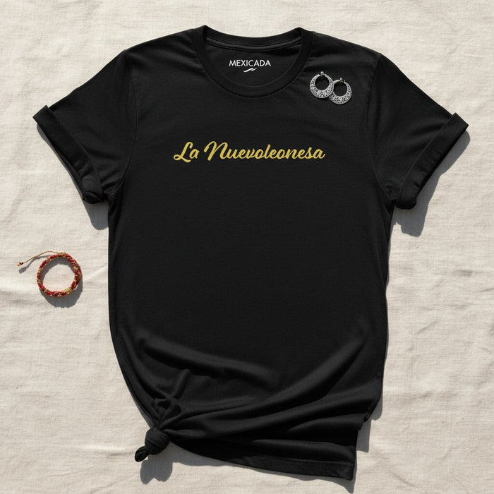 La Nuevoleonesa Men & Women's T-Shirt | Nuevo León, Pride, Strength, Tradition, Heritage, Mexico | L5