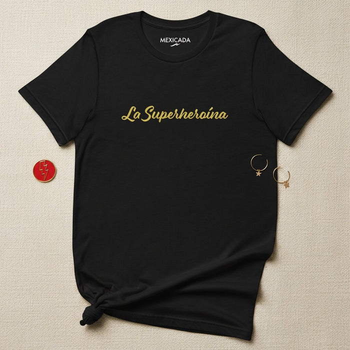 T-shirt La Superheroína pour Hommes et Femmes | Super-héros, Force, Courage, Pouvoir, Héroïne | L5