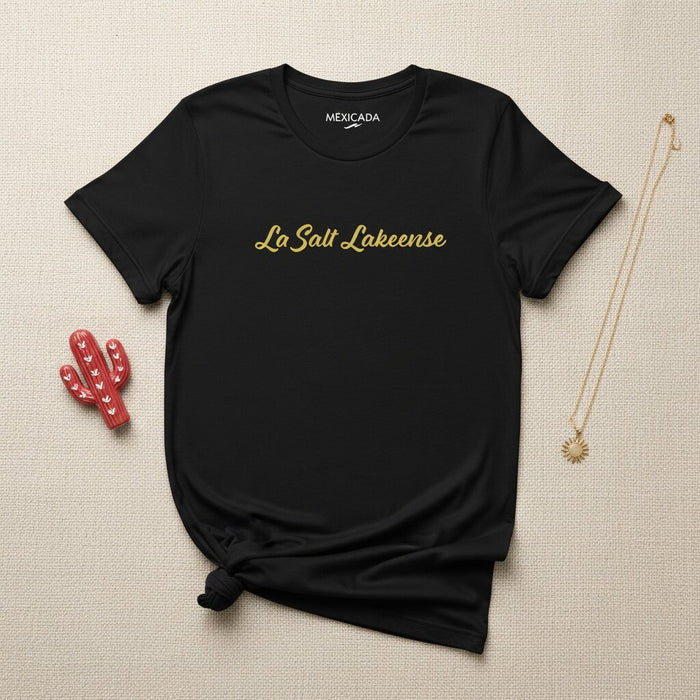 La Salt Lakeense Men & Women's T-Shirt | Salt Lake Roots, Pride, Community, Utah Heritage | L5