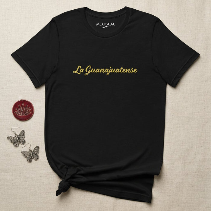 La Guanajuatense Men & Women's T-Shirt | Guanajuato, Mexico, Heritage, Pride, Roots, Identity | L5