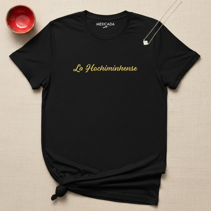 La Hochiminhense T-Shirt | The Ho Chi Minh City Spirit, Culture, Pride, Heritage, Legacy | L5