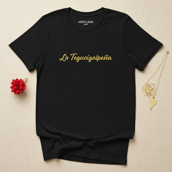 La Tegucigalpeña T-Shirt | Tegucigalpa, Honduras Pride, Heritage, Identity, Cultural Roots | L5