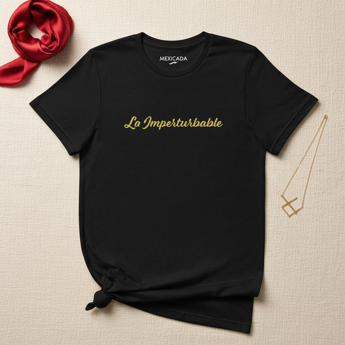 La Imperturbable T-Shirt | The Unshakable, Resilient, Bold, Fearless, Inner Strength | L5