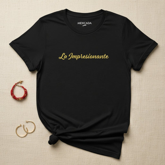 La Impresionante T-Shirt | The Impressive, Bold, Powerful, Fearless, Pride, Strength | L5