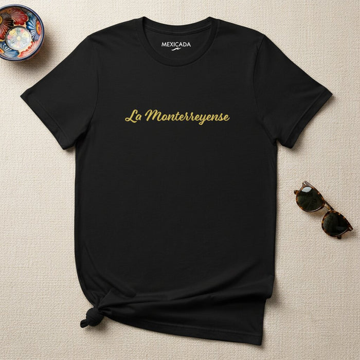 La Monterreyense T-Shirt | Monterrey Spirit, Pride, Strength, Heritage, Tradition | L5