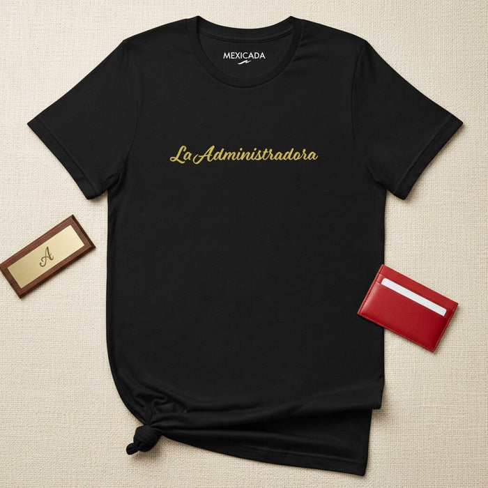 La Maglietta da Uomo e Donna L'Amministratrice | Il Capo, Leadership, Potere, Latina Jefa, Sforzo | L5