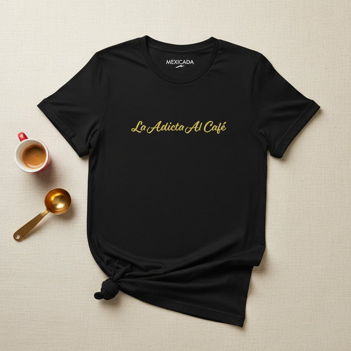 La T-shirt da uomo e donna La Adicta Al Café | Amante del caffè, dipendente dalla caffeina, energia mattutina, spinta energetica | L5
