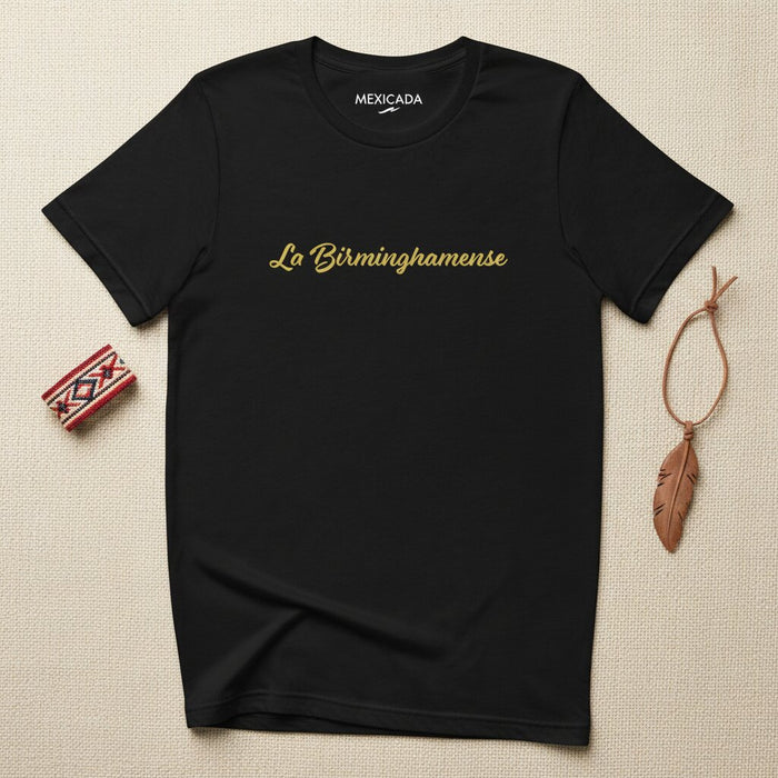 La Birminghamense Men & Women's T-Shirt | Birmingham Roots, Pride, Strength, Legacy, Heritage | L5