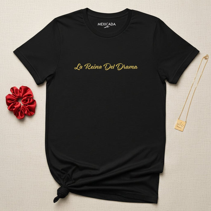 La T-shirt Da Uomo E Donna La Regina Del Drama | Regina Del Drama, Atteggiamento, Sfacciataggine, Audacia, Potere Latino | L5