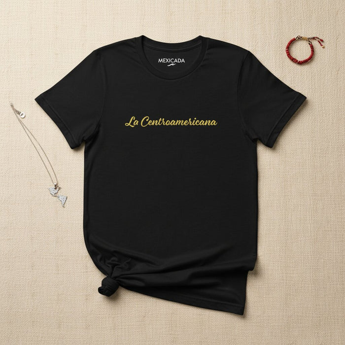 La Centroamericana Men & Women's T-Shirt | Central American Roots, Heritage, Pride, Unity, Flag | L5