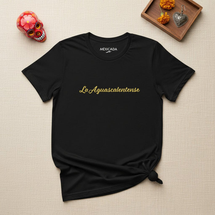 La Aguascalentense Men & Women's T-Shirt | Aguascalientes, Pride, Mexico, Roots, Heritage, Identity | L5