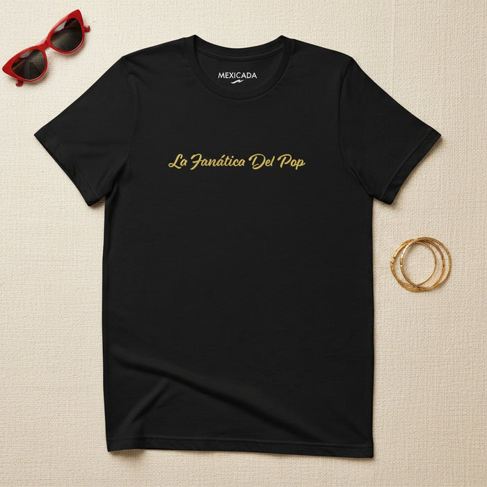La Fanática Del Pop Men & Women's T-Shirt | Pop Music Lover, Superstar, Diva, Stage Energy, Fan Pride | L5