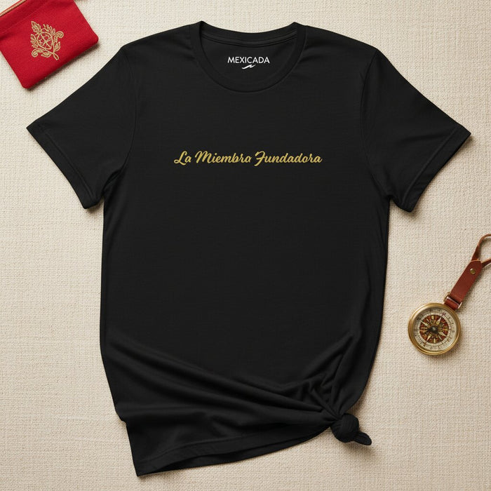 La Maglietta Uomo e Donna La Miembra Fundadora | Membro Fondatore, Potente, Latina, Audace, Leader | L5