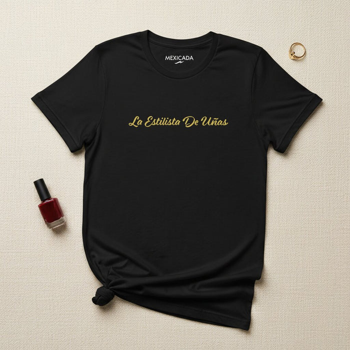 La Estilista De Uñas Men & Women's T-Shirt | Nail Artist, Beauty, Boss, Confidence, Glam Squad | L5