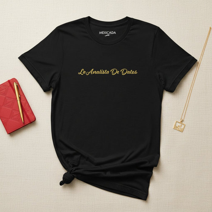 La Analista De Datos Men & Women's T-Shirt | Data Analyst, Intelligence, Strategy, Tech, Vision | L5