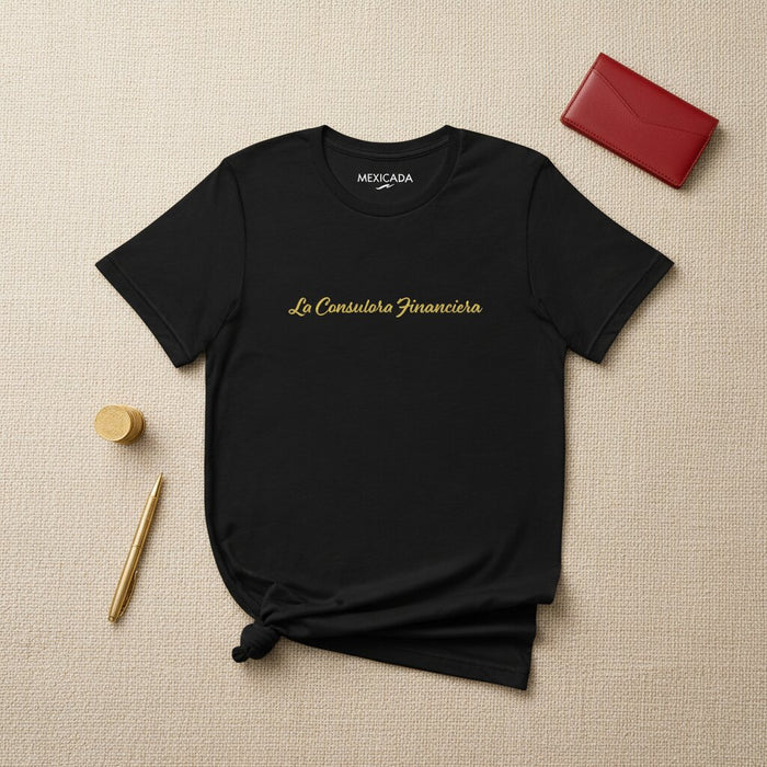 La T-shirt da uomo e donna La Consulora Financiera | Consulente finanziario, Ricchezza, Potere, Visione, Eredità | L5