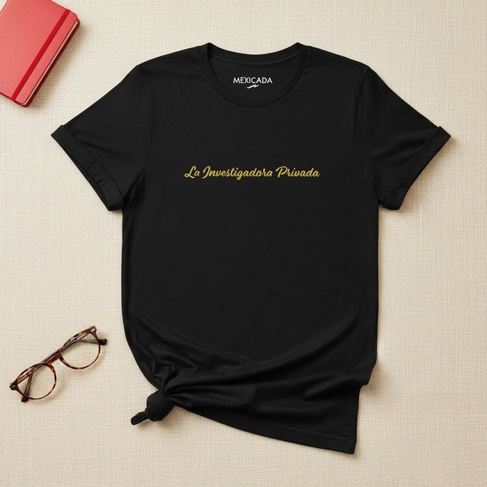 T-shirt La Investigadora Privada pour Homme et Femme | Le Détective Privé, Mystère, Enquêteur, Intelligence | L5