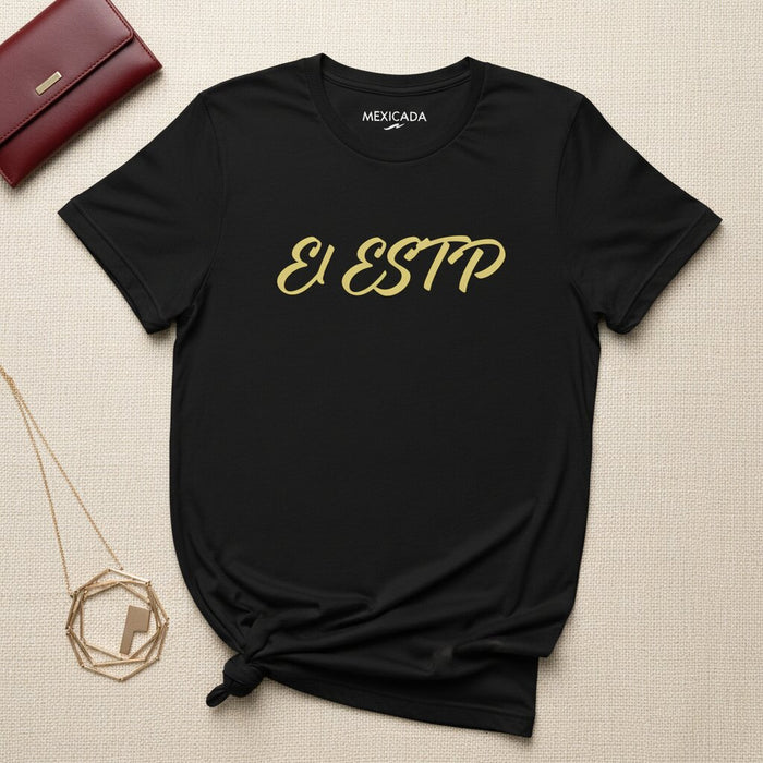 T-Shirt da Uomo e Donna ESTP | Estroverso, Energia, Spontaneo, Avventuriero, Anima della Festa | E5