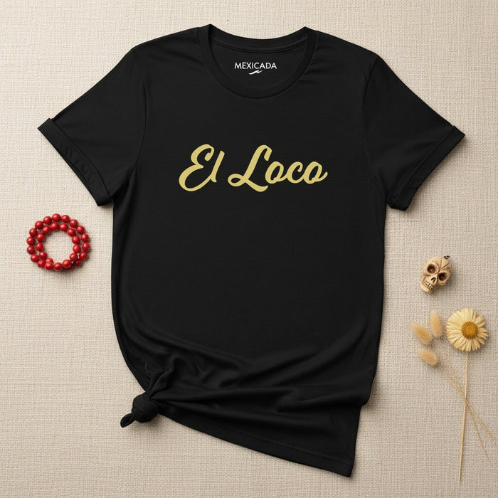 La T-Shirt El Loco Uomo e Donna | Il Matto, Spirito Selvaggio, Passione, Energia, Cuore Impavido | E5