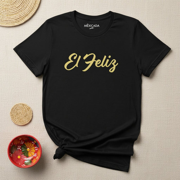 La T-shirt Uomo e Donna "El Feliz" | "Il Felice", Gioia, Positività, Buone Vibrazioni, Sorriso, Sole | E5