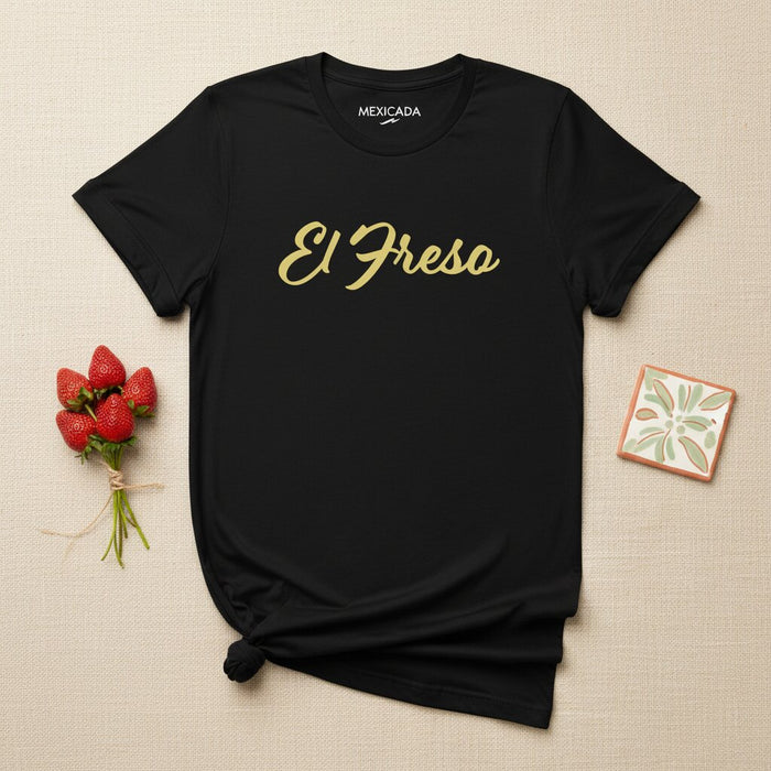T-shirt El Freso pour hommes et femmes | La Fraise, Douce Vie, Esprit Audacieux, Saveur, Racines | E5