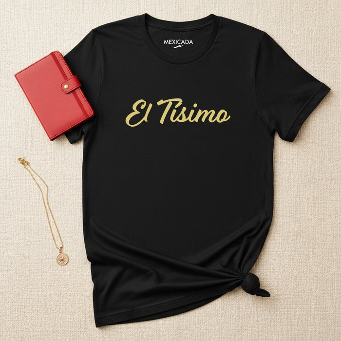 La T-Shirt El Tísimo | Il Grande, Forza, Potere, Fiducia, Spirito Leggendario | E5