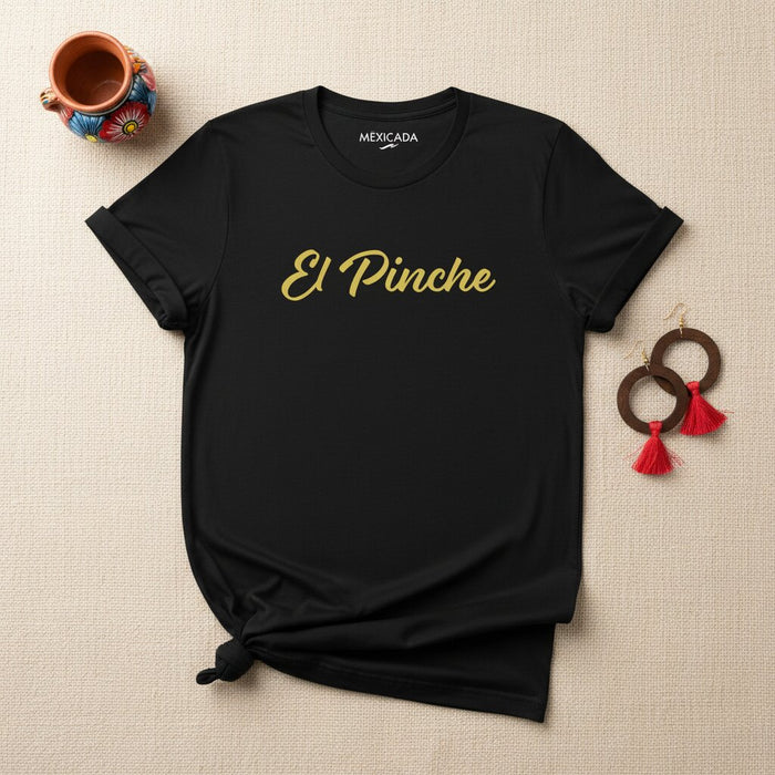 La maglietta El Pinche | Maglietta con dichiarazione ironica, audace, ribelle, provocatoria e con attitudine | E5
