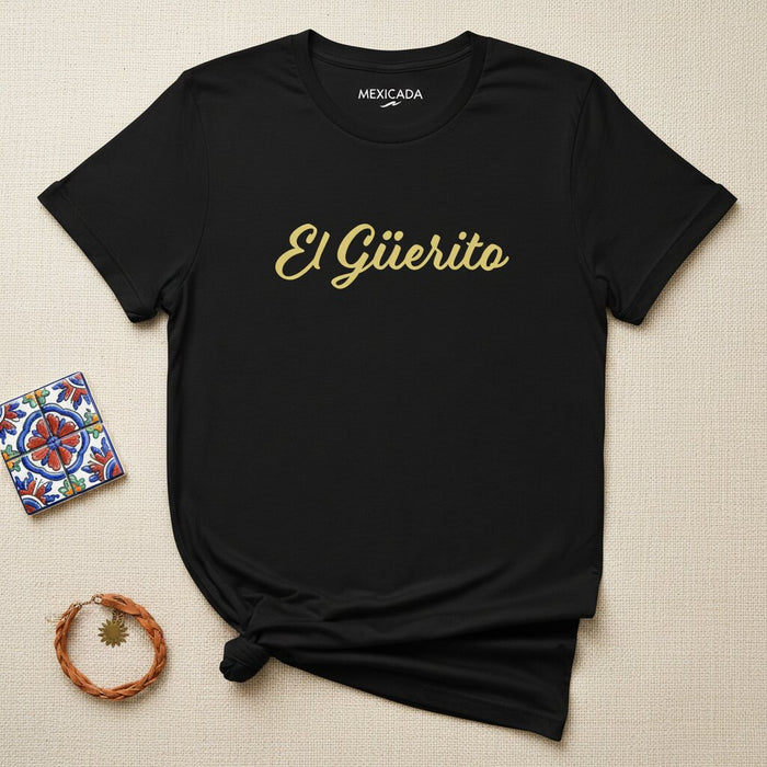 El Güerito T-Shirt | The Blond, Light-Skinned, Nickname, Identity, Pride, Heritage | E5