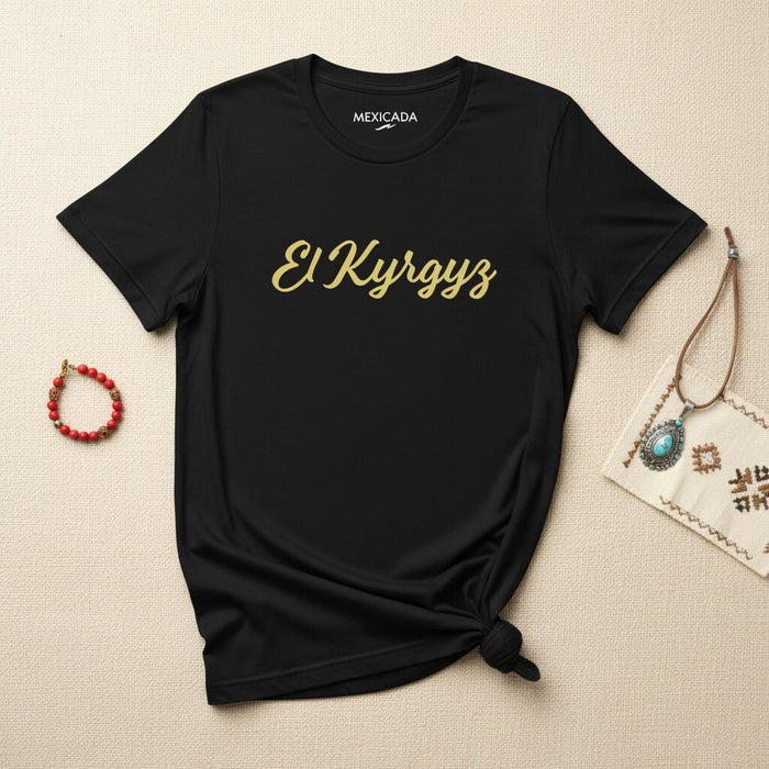 El Kyrgyz T-Shirt | Kyrgyzstan, Nomadic Spirit, Mountains, Heritage, Strength, Freedom | E5