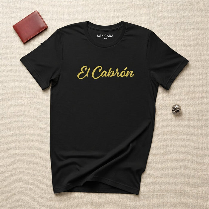 La Maglietta El Cabrón | L'affermazione Cattivo, Audace, Intrepido, Ribelle, Forza, Atteggiamento, Potere | E5