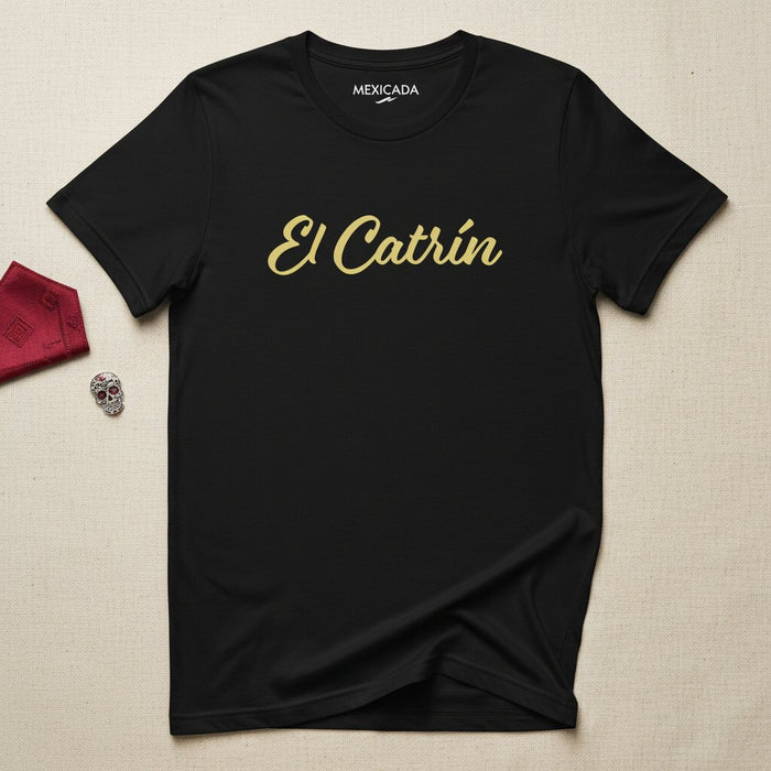 El Catrín T-Shirt | The Elegant Gentleman, Mexican Lottery Icon, Tradition, Heritage, Classic Symbol | E5