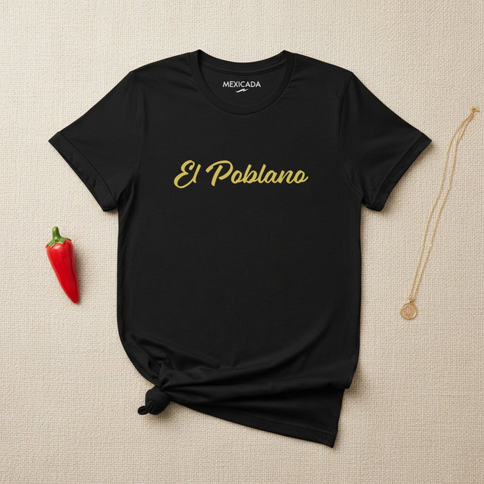 El Poblano T-Shirt | The Poblano, Mexican Heritage, Puebla Pride, Tradition, Roots, Identity | E5
