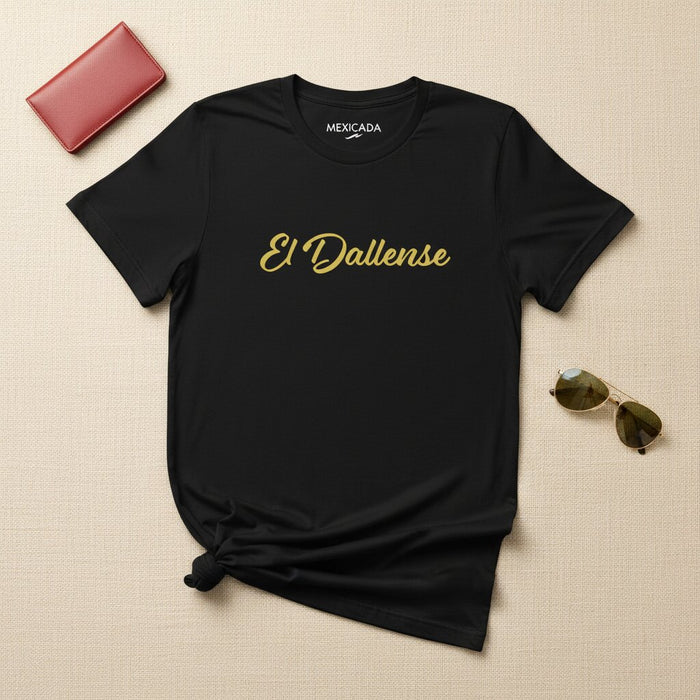 El Dallense T-Shirt | Pride, Heritage, Community, Tradition, Identity | E5